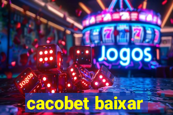 cacobet baixar